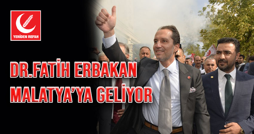 Dr. Fatih Erbakan Malatya'ya Geliyor