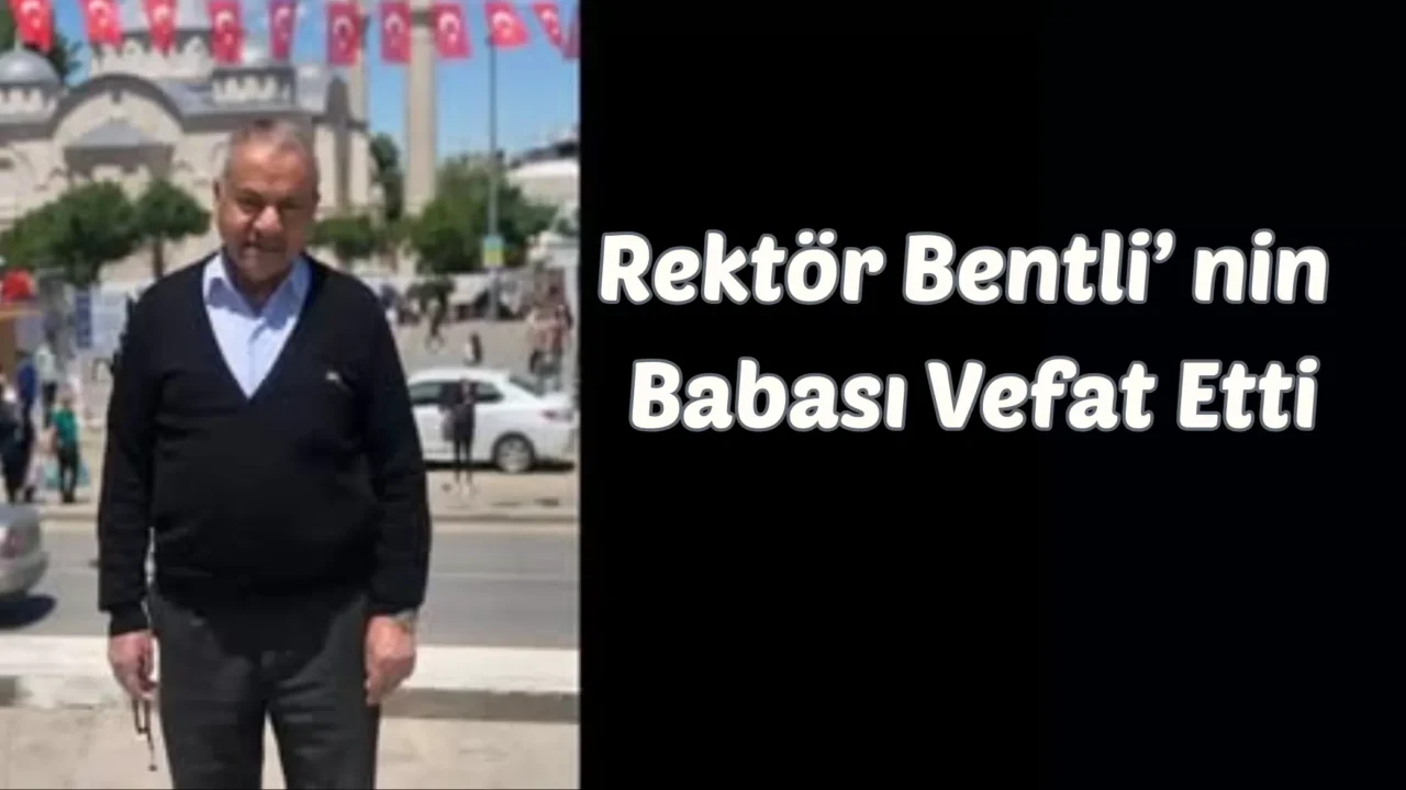 Rektör Prof. Dr. Recep Bentli’nin Babası Vefat Etti Malatya Turgut Özal Üniversitesi Rektörü Recep Bentli’nin babası Nusret Bentli