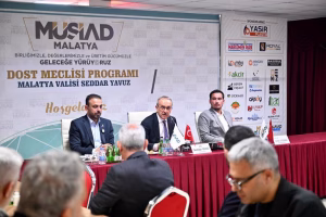 Vali Seddar Yavuz MÜSİAD Dost Meclisi’nin konuğu oldu MÜSİAD Malatya