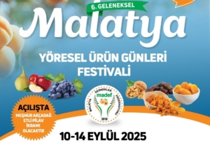 Malatya Yöresel Ürün Günleri Festivali 6’ncı kez kapılarını açıyor Malatya