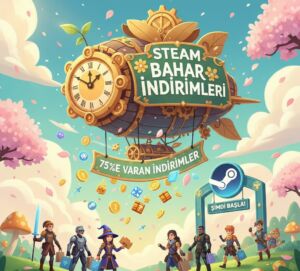 Dünyanın en popüler dijital oyun platformu Steam, 2025 Bahar İndirimi’ni