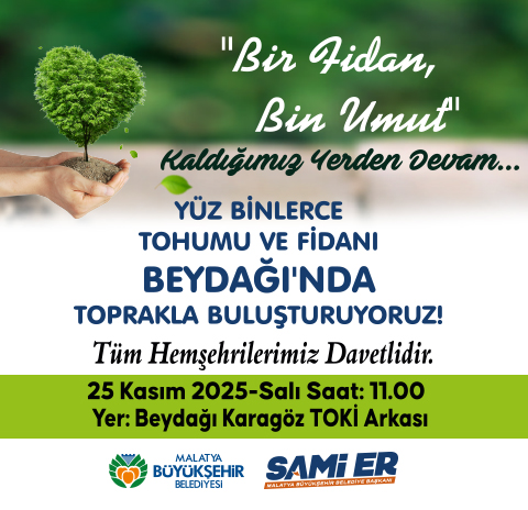 Spot: Malatya Büyükşehir Belediyesi, "Bir Fidan, Bin Umut" sloganıyla Beydağı'nı