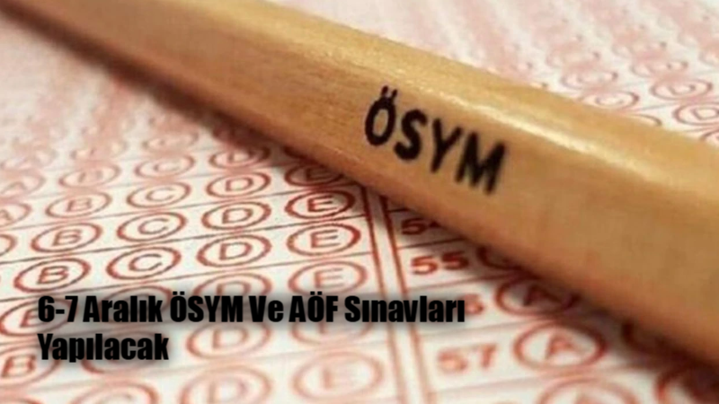 6-7 Aralık 2025’te Kaymakamlık, İSG, CBRY ve AÖF sınavları Türkiye