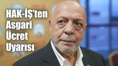 HAK-İŞ Genel Başkanı Mahmut Arslan, 2026 yılı asgari ücreti belirleme