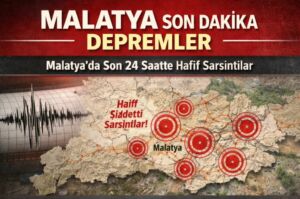 Malatya’da son 24 saat içinde farklı ilçelerde meydana gelen 1.2