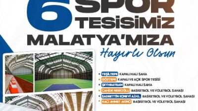 Malatya Büyükşehir Belediyesi tarafından hayata geçirilen 6 yeni spor tesisi