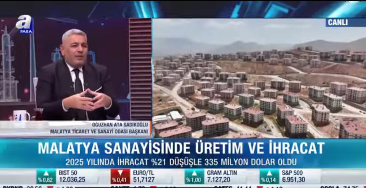 Malatya Ticaret ve Sanayi Odası (MTSO) Başkanı Oğuzhan Ata Sadıkoğlu,