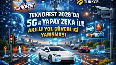 TEKNOFEST 2026 kapsamında Turkcell tarafından düzenlenen “5G & Yapay Zeka