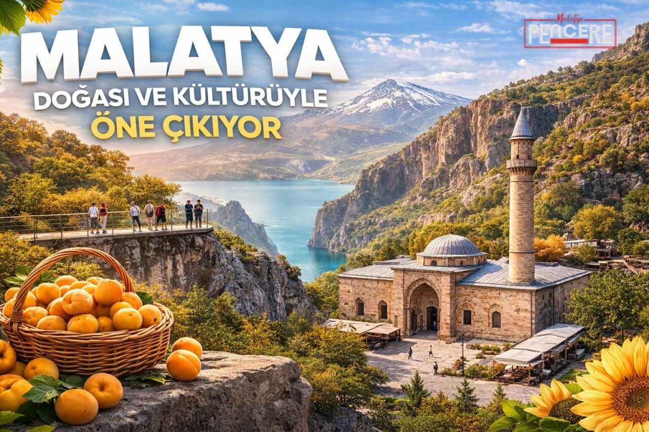Doğu’nun incisi Malatya, tarihi mirası, doğal güzellikleri ve kendine özgü