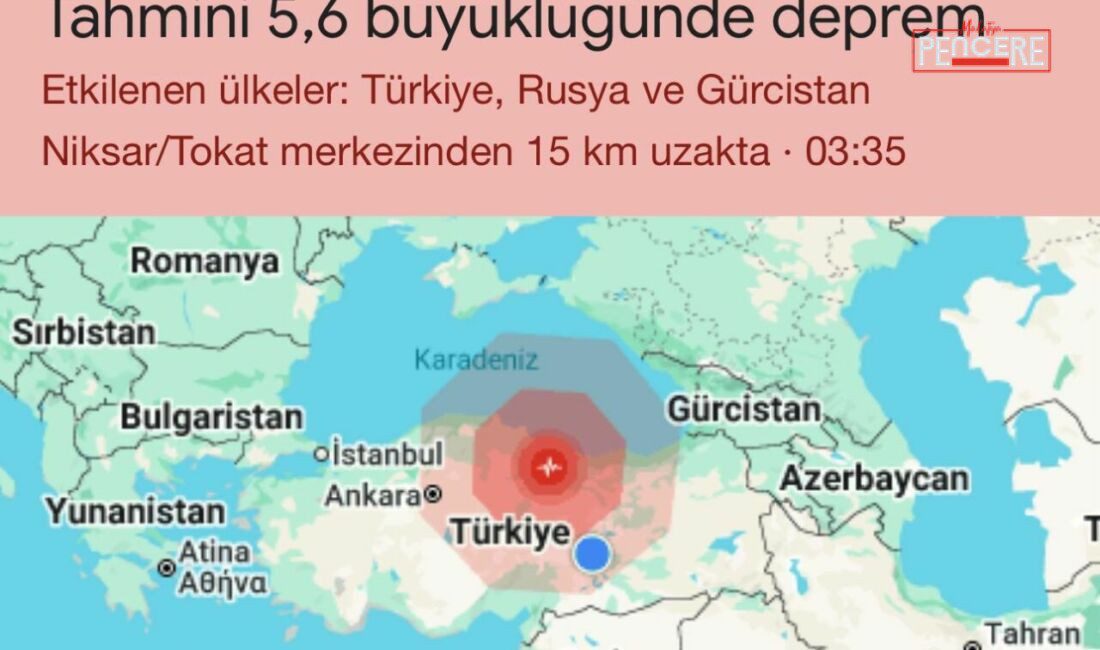 Tokat’ın Niksar ilçesi yakınlarında sabaha karşı meydana gelen yaklaşık 5,6