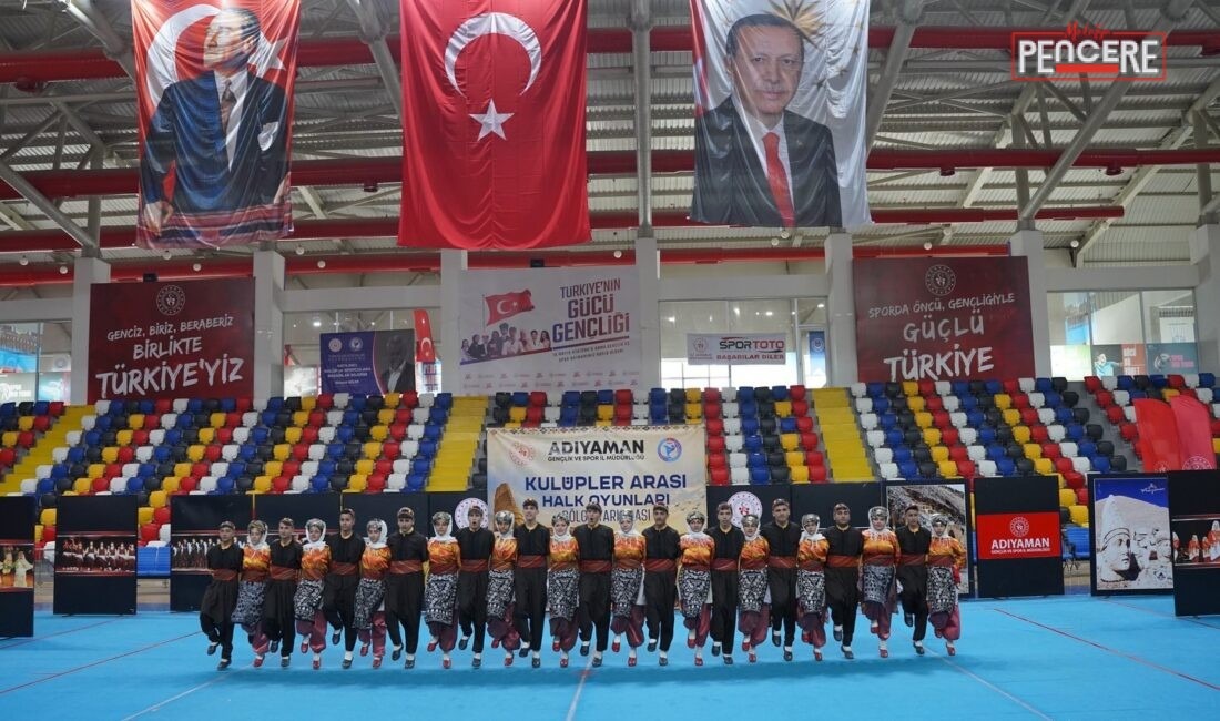 Adıyaman’da düzenlenen Kulüpler Arası Halk Oyunları Bölge Yarışması’nda 30 kulüp